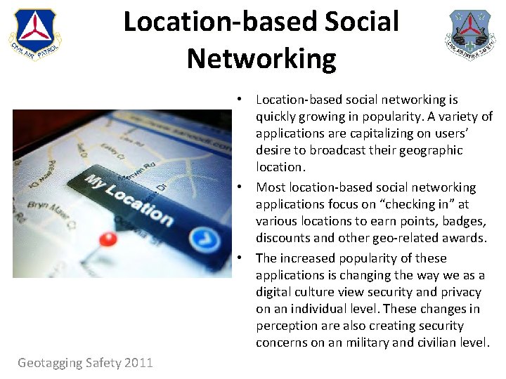 Location-based Social Networking • Location-based social networking is quickly growing in popularity. A variety