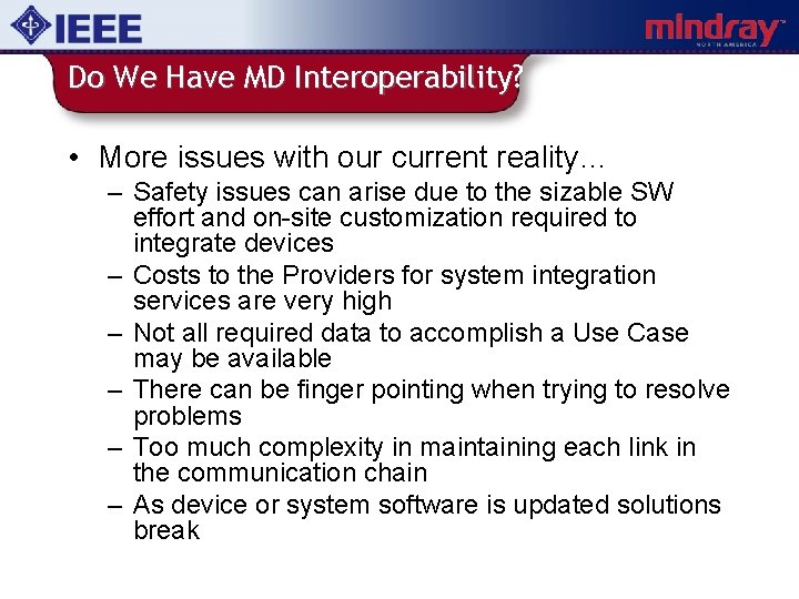 Do We Have MD Interoperability? • More issues with our current reality… – Safety