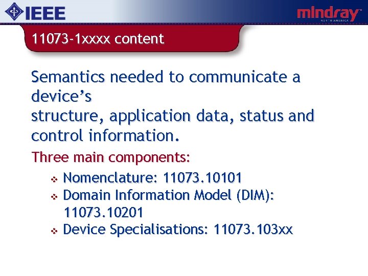 11073 -1 xxxx content Semantics needed to communicate a device’s structure, application data, status