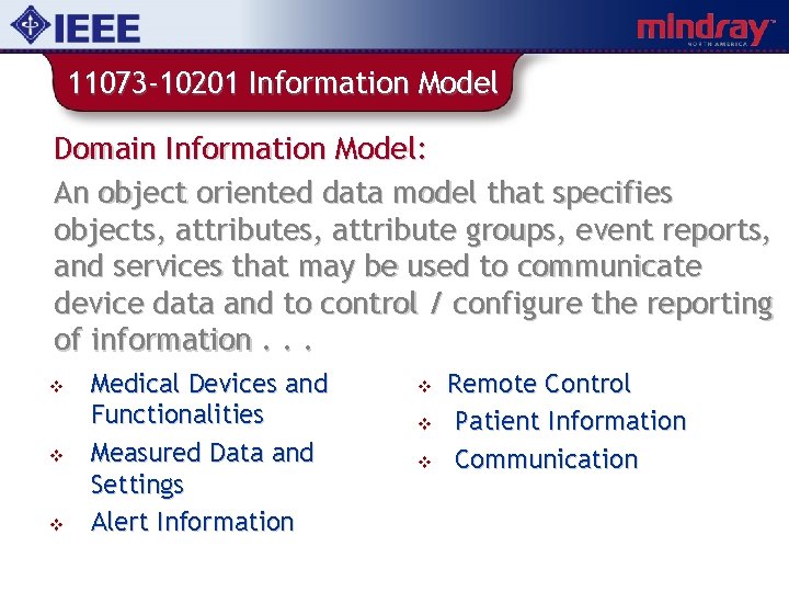 11073 -10201 Information Model Domain Information Model: An object oriented data model that specifies
