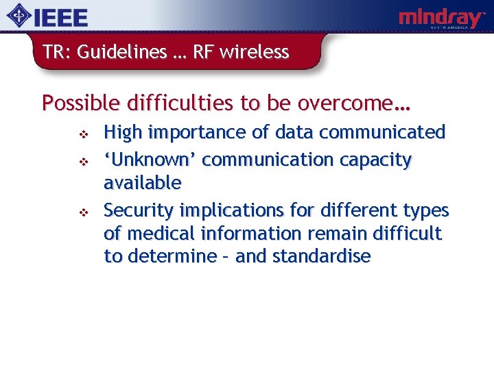 TR: Guidelines … RF wireless Possible difficulties to be overcome… v v v High