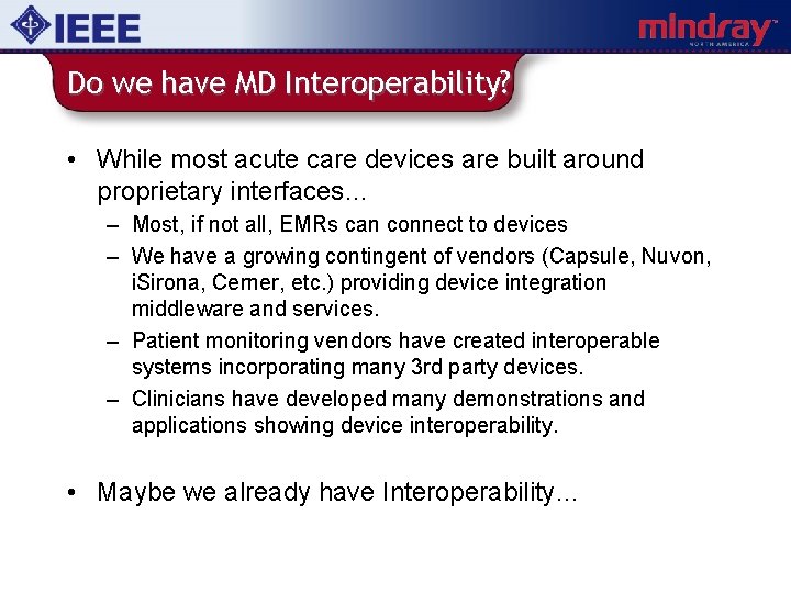 Do we have MD Interoperability? • While most acute care devices are built around