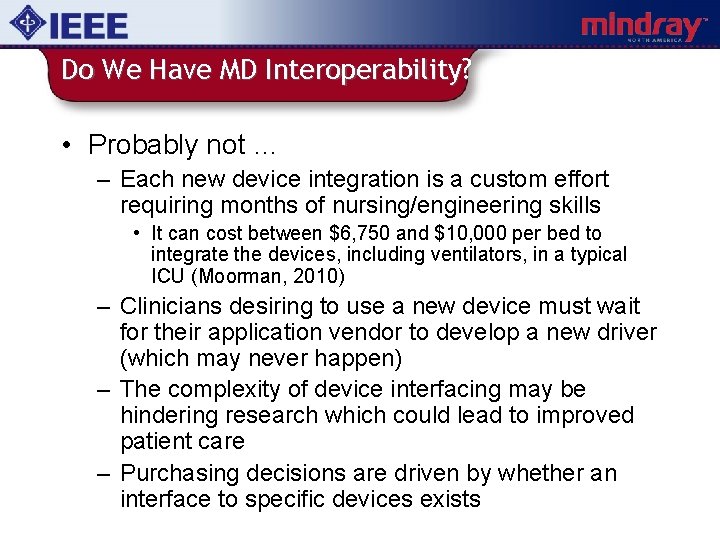 Do We Have MD Interoperability? • Probably not … – Each new device integration