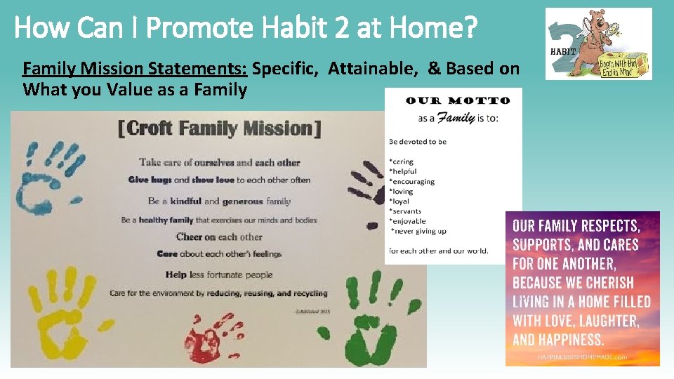 How Can I Promote Habit 2 at Home? Family Mission Statements: Specific, Attainable, &