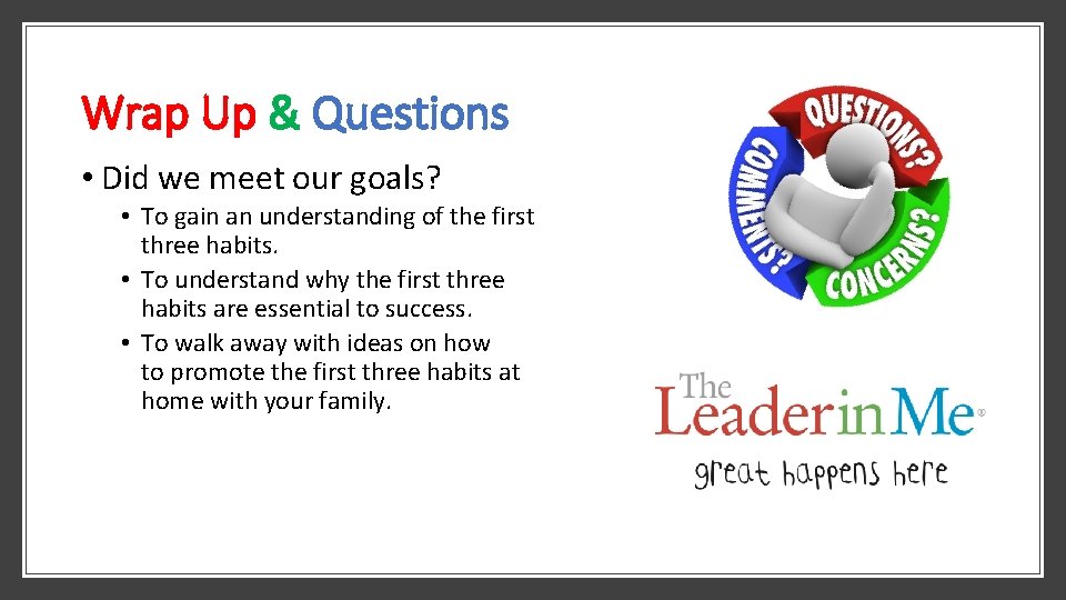 Wrap Up & Questions • Did we meet our goals? • To gain an