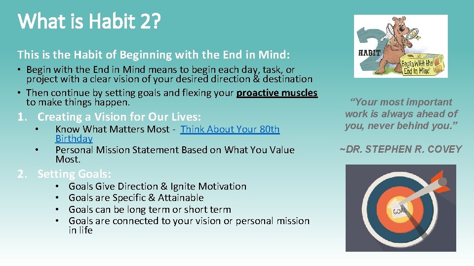 What is Habit 2? This is the Habit of Beginning with the End in