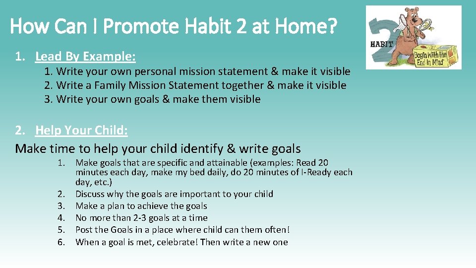 How Can I Promote Habit 2 at Home? 1. Lead By Example: 1. Write