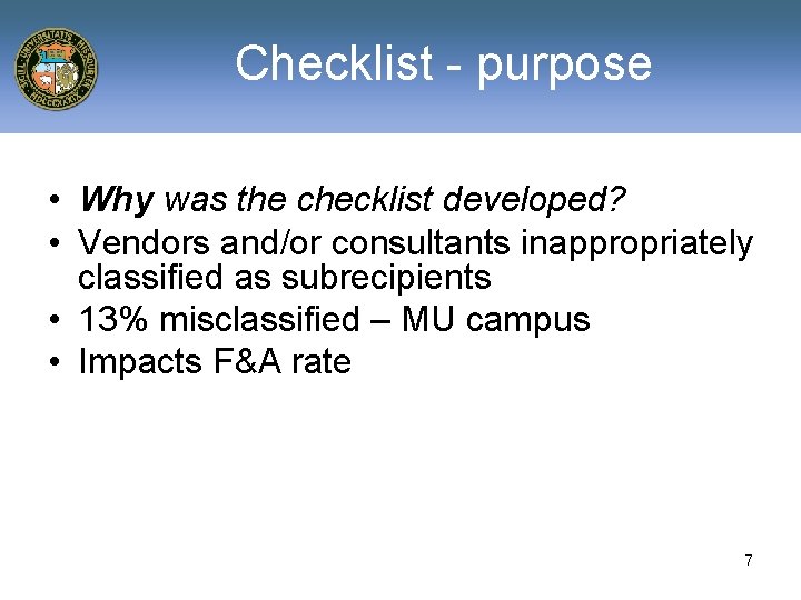 Checklist - purpose • Why was the checklist developed? • Vendors and/or consultants inappropriately
