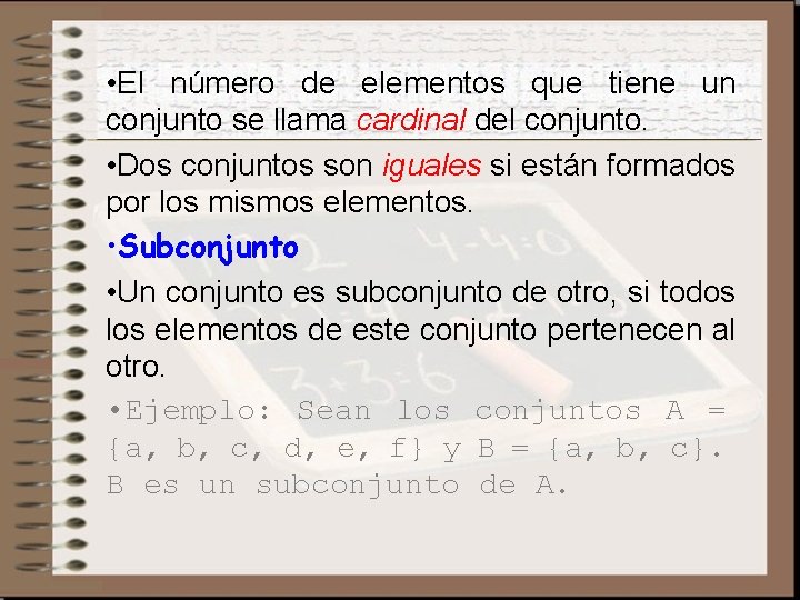  • El número de elementos que tiene un conjunto se llama cardinal del