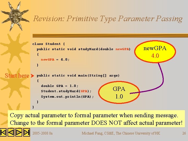Revision: Primitive Type Parameter Passing class Student { public static void study. Hard(double new.
