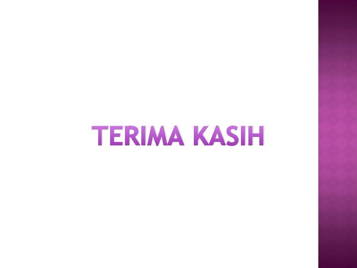 TERIMA KASIH 