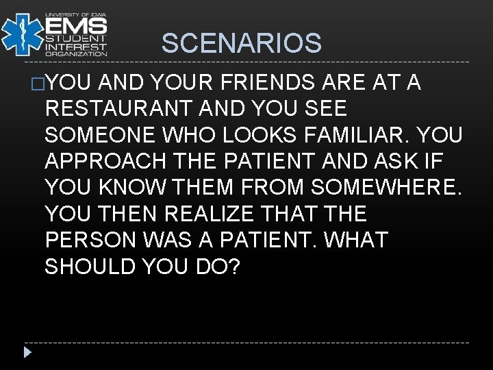 SCENARIOS �YOU AND YOUR FRIENDS ARE AT A RESTAURANT AND YOU SEE SOMEONE WHO