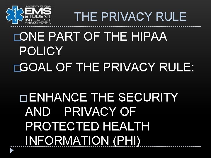 THE PRIVACY RULE �ONE PART OF THE HIPAA POLICY �GOAL OF THE PRIVACY RULE:
