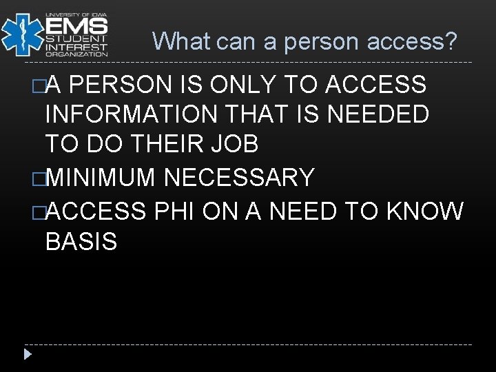 What can a person access? �A PERSON IS ONLY TO ACCESS INFORMATION THAT IS