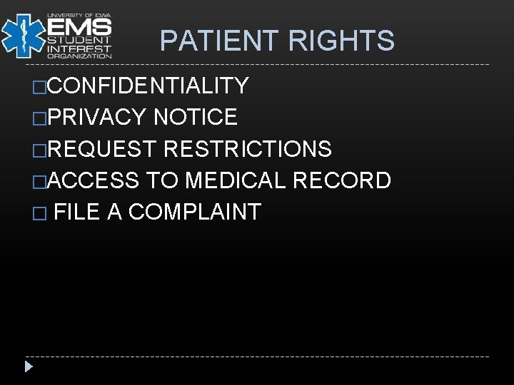 PATIENT RIGHTS �CONFIDENTIALITY �PRIVACY NOTICE �REQUEST RESTRICTIONS �ACCESS TO MEDICAL RECORD � FILE A