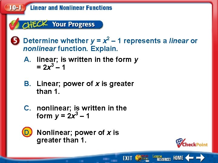 Determine whether y = x 2 – 1 represents a linear or nonlinear function. Determine whether y = x 2 – 1 represents a linear or nonlinear function.