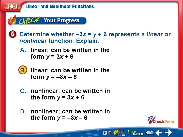 Determine whether – 3 x = y + 6 represents a linear or nonlinear Determine whether – 3 x = y + 6 represents a linear or nonlinear