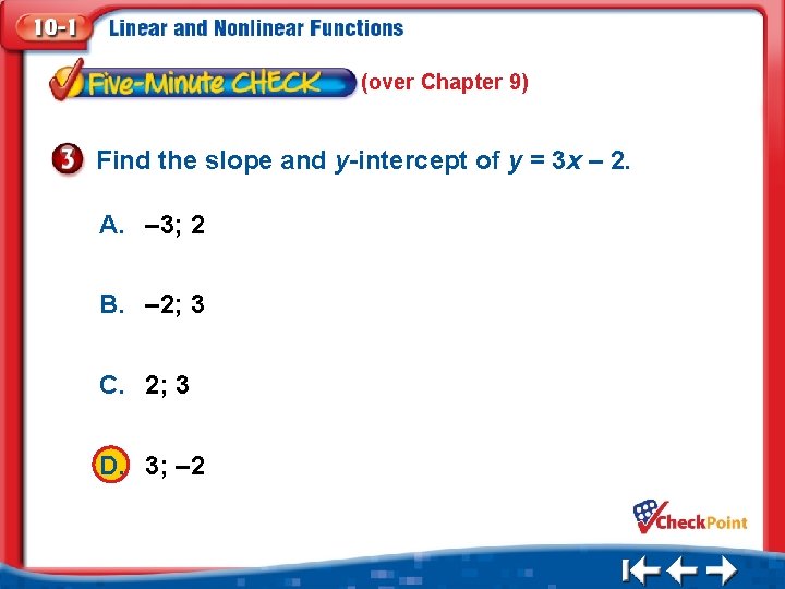(over Chapter 9) Find the slope and y-intercept of y = 3 x – (over Chapter 9) Find the slope and y-intercept of y = 3 x –