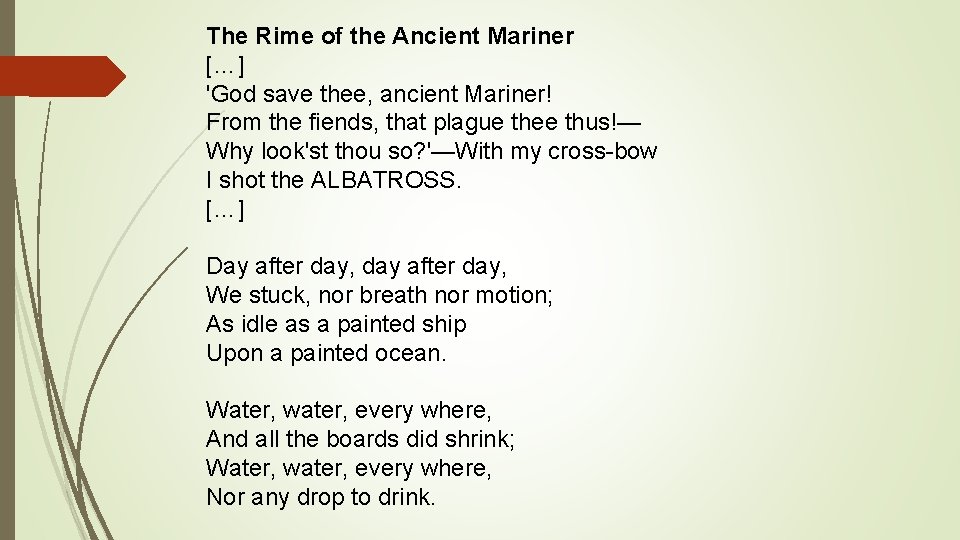 The Rime of the Ancient Mariner […] 'God save thee, ancient Mariner! From the