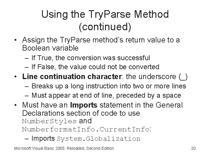 Using the Try. Parse Method (continued) • Assign the Try. Parse method’s return value