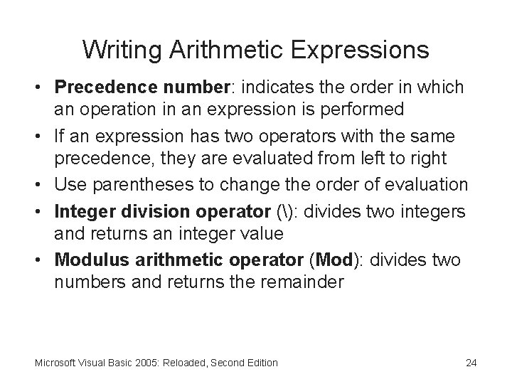 Writing Arithmetic Expressions • Precedence number: indicates the order in which an operation in