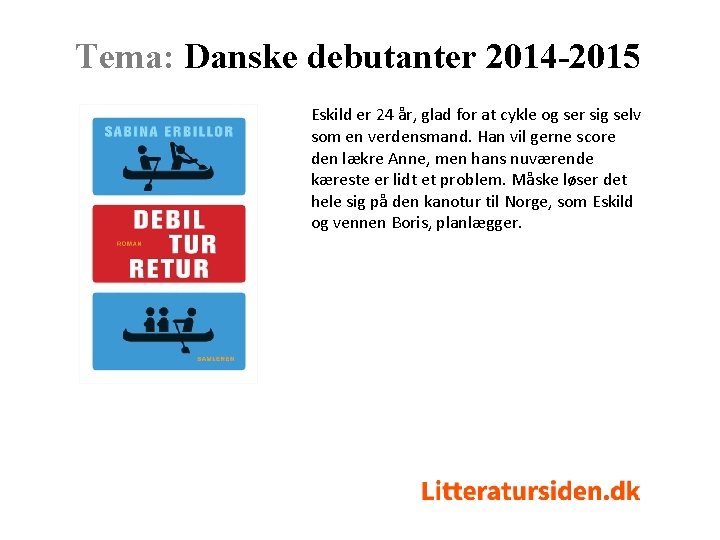 Tema: Danske debutanter 2014 -2015 Eskild er 24 år, glad for at cykle og