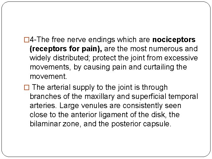 � 4 -The free nerve endings which are nociceptors (receptors for pain), are the � 4 -The free nerve endings which are nociceptors (receptors for pain), are the