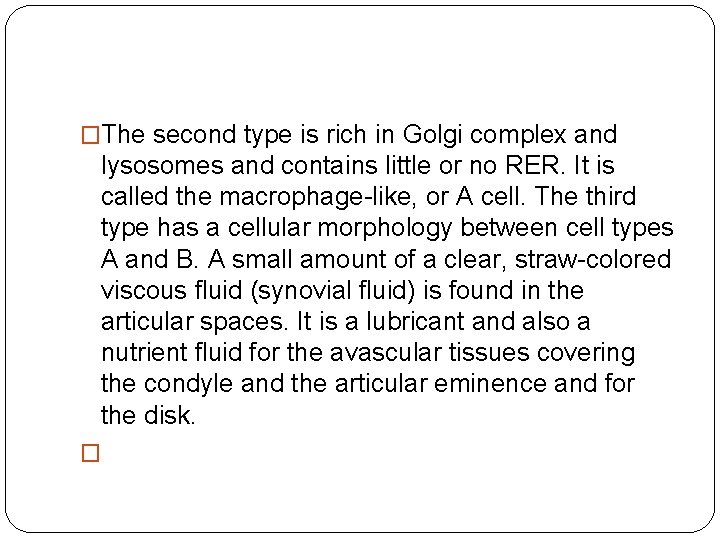�The second type is rich in Golgi complex and lysosomes and contains little or �The second type is rich in Golgi complex and lysosomes and contains little or