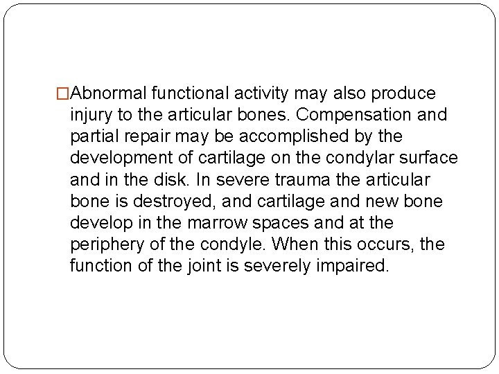 �Abnormal functional activity may also produce injury to the articular bones. Compensation and partial �Abnormal functional activity may also produce injury to the articular bones. Compensation and partial