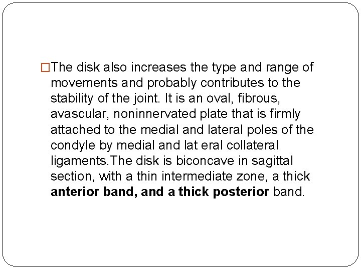 �The disk also increases the type and range of movements and probably contributes to �The disk also increases the type and range of movements and probably contributes to