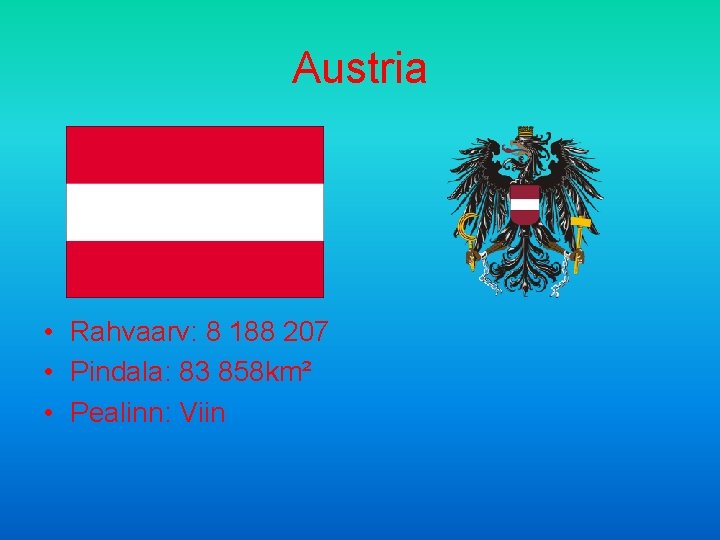 Austria • Rahvaarv: 8 188 207 • Pindala: 83 858 km² • Pealinn: Viin