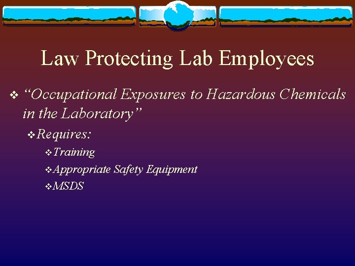 Law Protecting Lab Employees v “Occupational Exposures to Hazardous Chemicals in the Laboratory” v