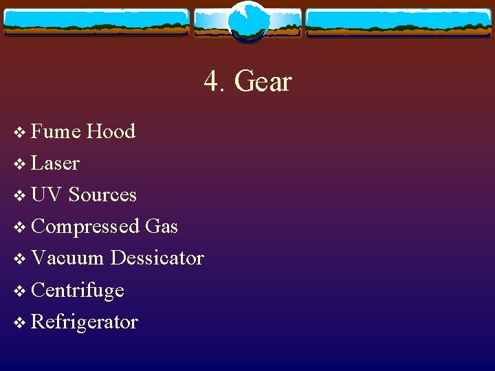 4. Gear v Fume Hood v Laser v UV Sources v Compressed Gas v
