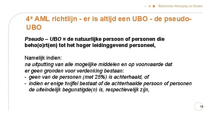 4 e AML richtlijn - er is altijd een UBO - de pseudo. UBO