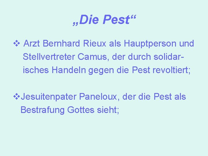 „Die Pest“ v Arzt Bernhard Rieux als Hauptperson und Stellvertreter Camus, der durch solidarisches