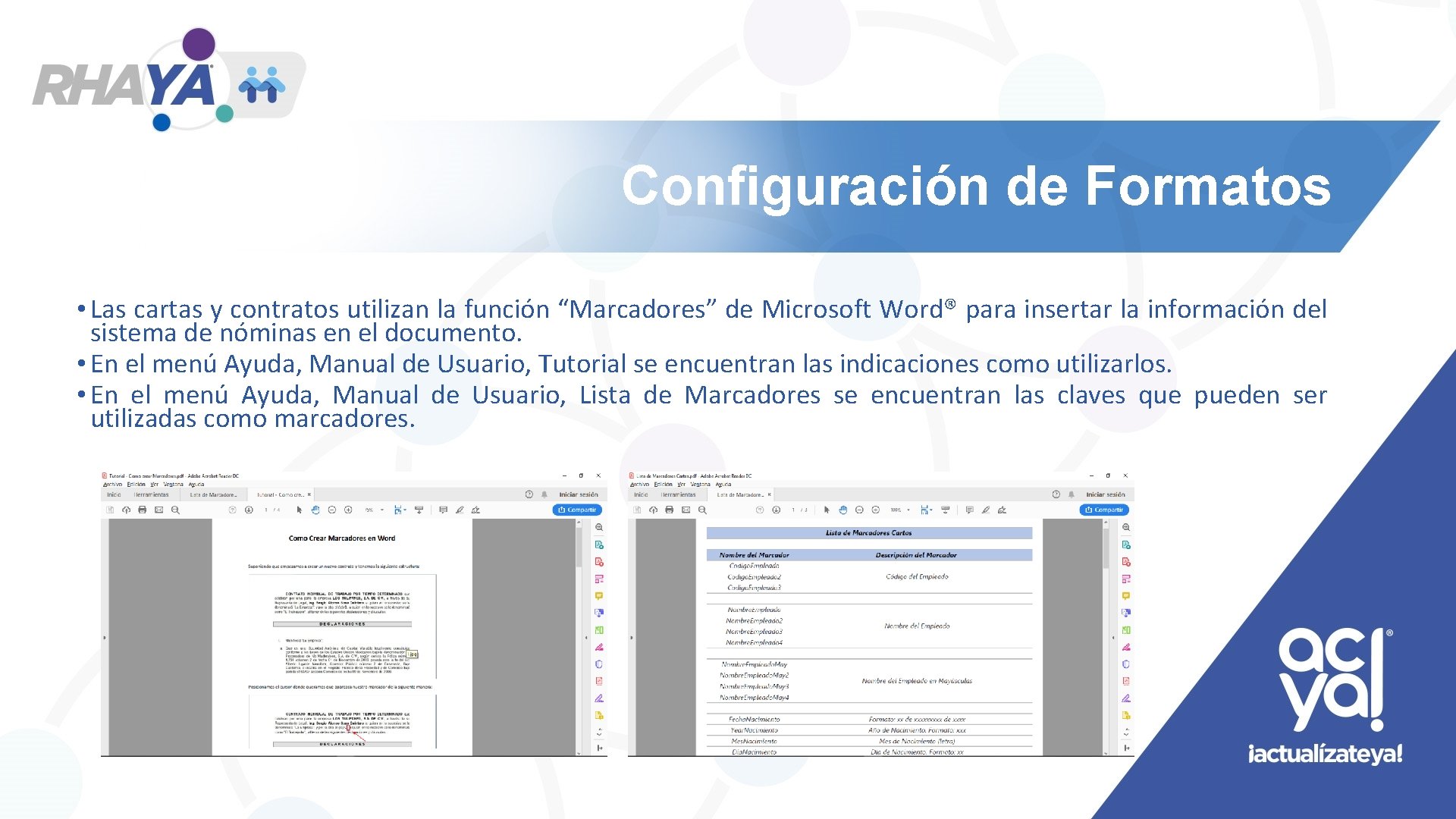 Configuración de Formatos • Las cartas y contratos utilizan la función “Marcadores” de Microsoft