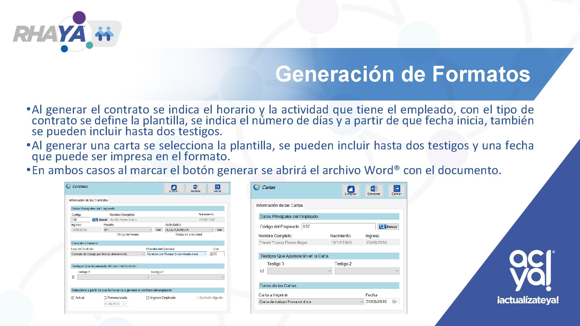 Generación de Formatos • Al generar el contrato se indica el horario y la