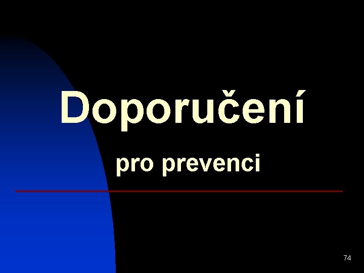 Doporučení pro prevenci 74 