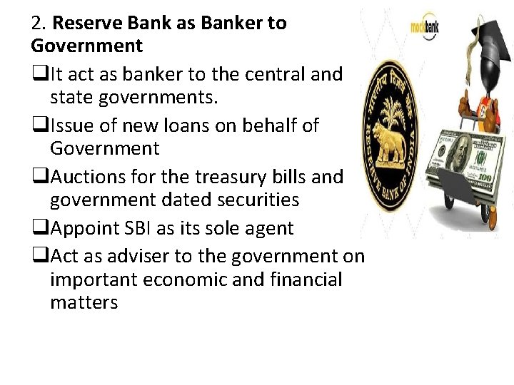 2. Reserve Bank as Banker to Government q. It act as banker to the