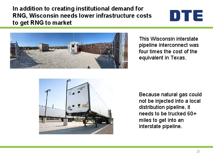 In addition to creating institutional demand for RNG, Wisconsin needs lower infrastructure costs to