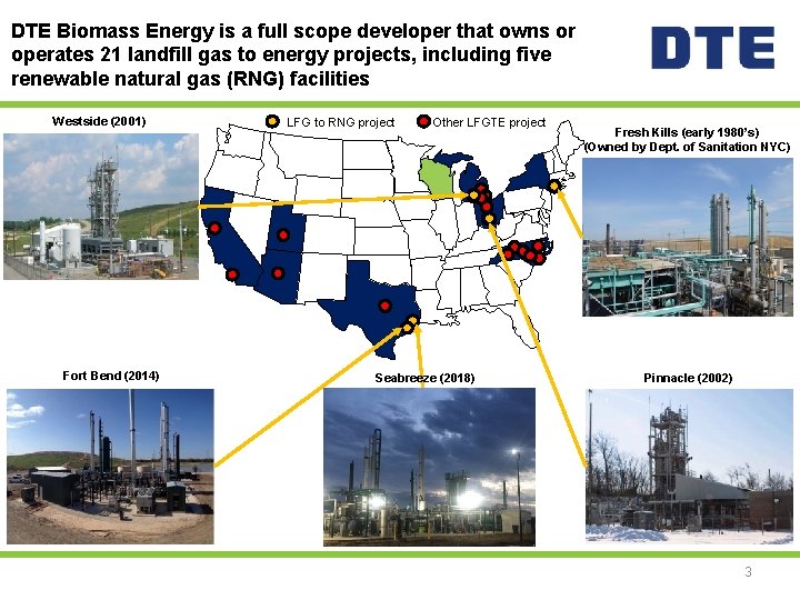 DTE Biomass Energy is a full scope developer that owns or operates 21 landfill