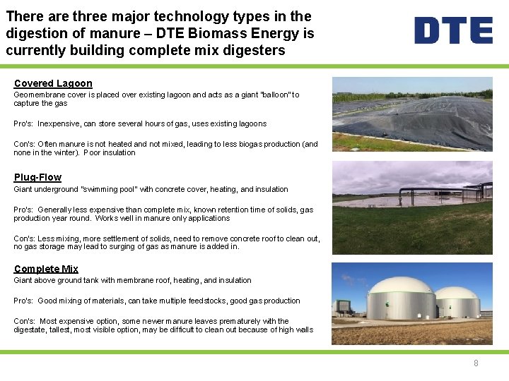 There are three major technology types in the digestion of manure – DTE Biomass
