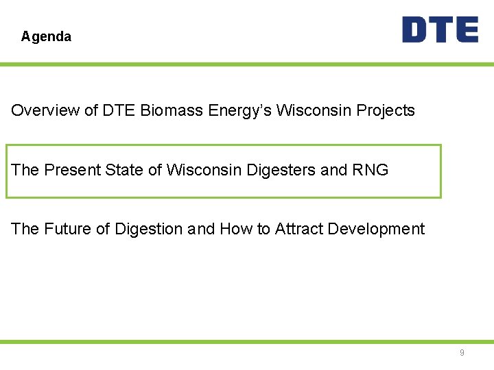 Agenda Overview of DTE Biomass Energy’s Wisconsin Projects The Present State of Wisconsin Digesters