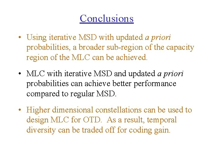 Conclusions • Using iterative MSD with updated a priori probabilities, a broader sub-region of