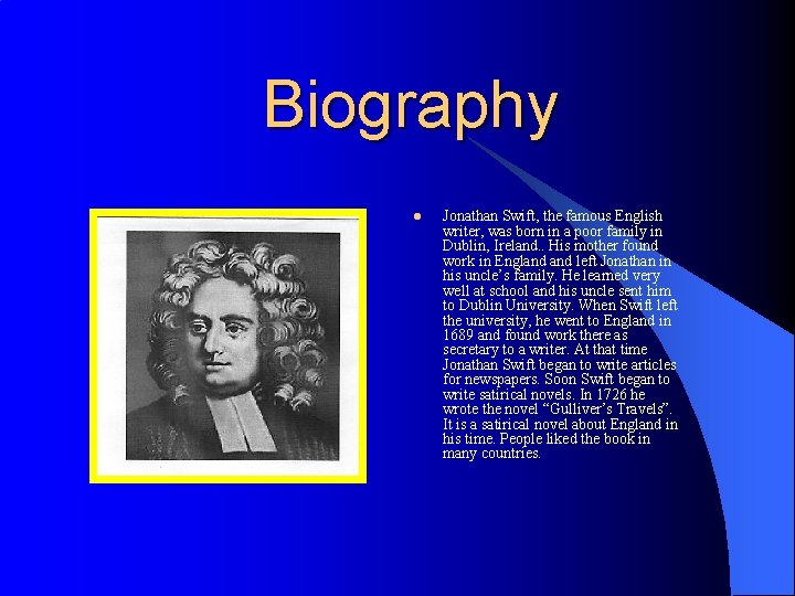 Biography l Jonathan Swift, the famous English writer, was born in a poor family
