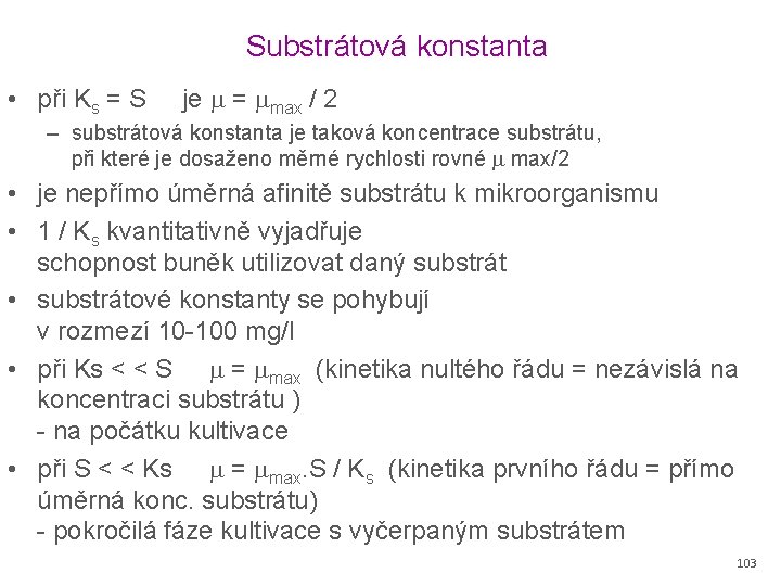 Substrátová konstanta • při Ks = S je = max / 2 – substrátová