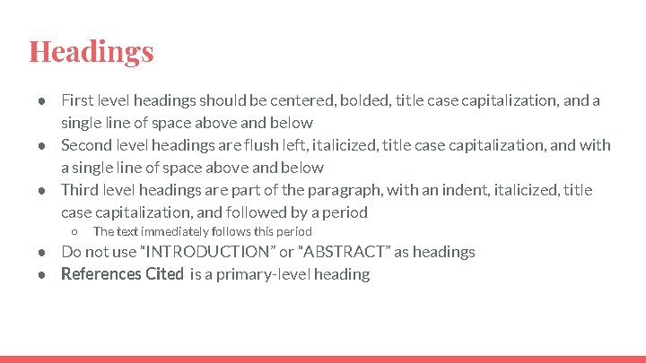 Headings ● First level headings should be centered, bolded, title case capitalization, and a Headings ● First level headings should be centered, bolded, title case capitalization, and a