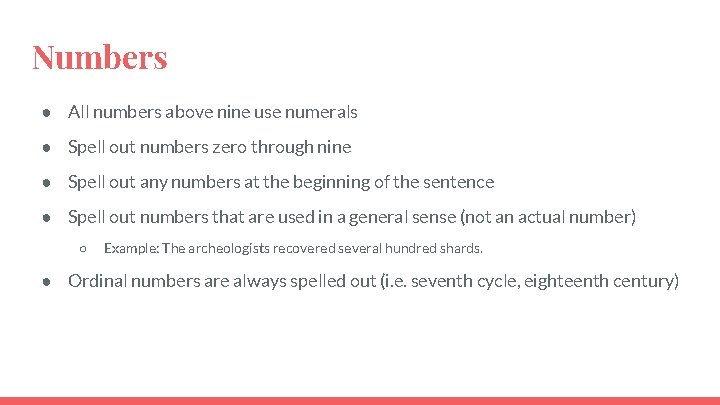 Numbers ● All numbers above nine use numerals ● Spell out numbers zero through Numbers ● All numbers above nine use numerals ● Spell out numbers zero through
