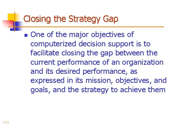 Closing the Strategy Gap n 1 -11 One of the major objectives of computerized