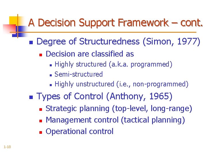 A Decision Support Framework – cont. n Degree of Structuredness (Simon, 1977) n Decision